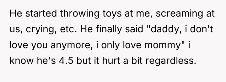 He started throwing toys at me, screaming at us, crying,...