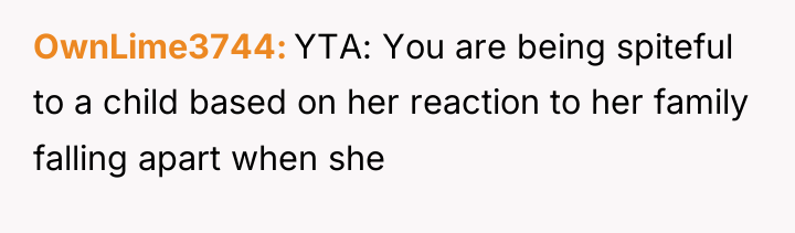 OwnLime3744 YTA: You are being spiteful to a child based...