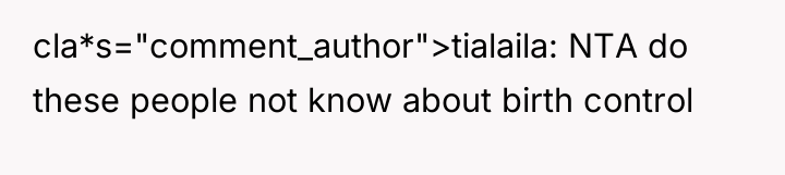 cla*s="comment_author">tialaila: NTA do these people not know about birth control