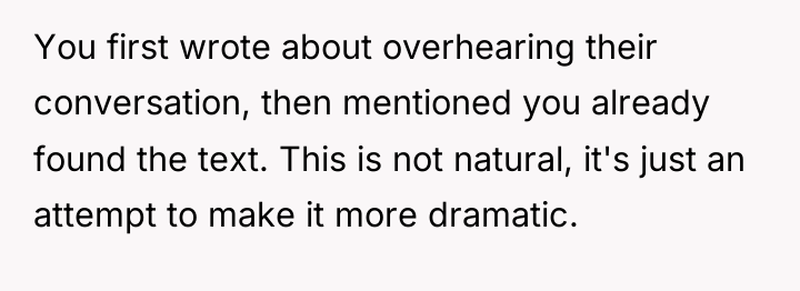 You first wrote about overhearing their conversation, then mentioned you...