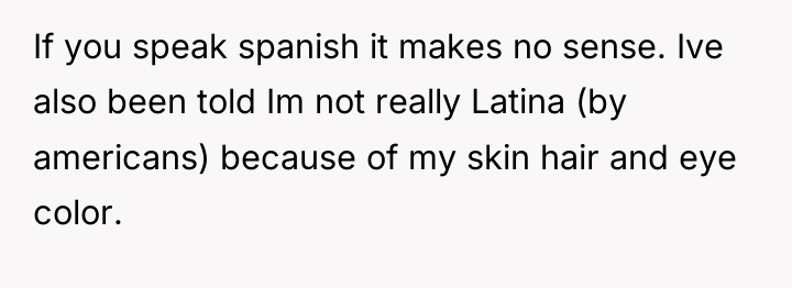 If you speak spanish it makes no sense. Ive also...