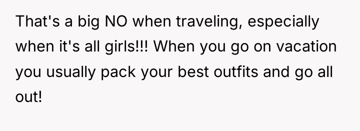That's a big NO when traveling, especially when it's all...