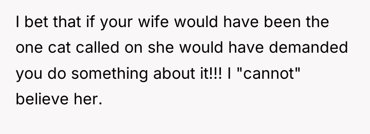 I bet that if your wife would have been the...