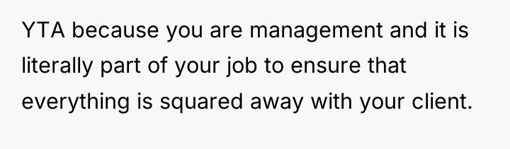 YTA because you are management and it is literally part...