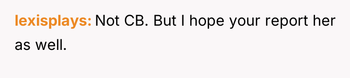 lexisplays Not CB. But I hope your report her as...
