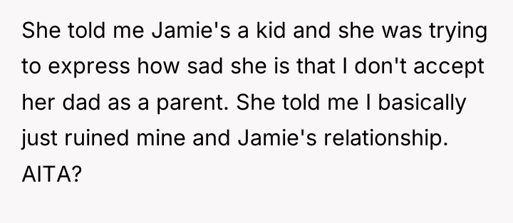 She told me Jamie's a kid and she was trying...