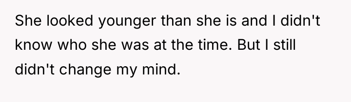 She looked younger than she is and I didn't know...