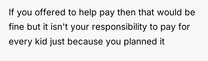 If you offered to help pay then that would be...