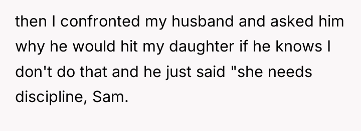 then I confronted my husband and asked him why he...