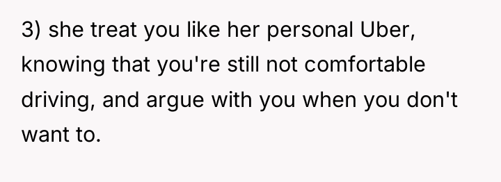 3) she treat you like her personal Uber, knowing that...