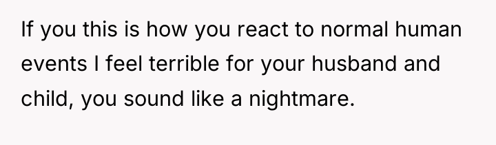 If you this is how you react to normal human...