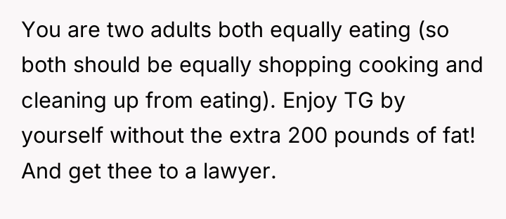 You are two adults both equally eating (so both should...