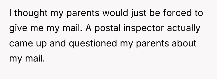 I thought my parents would just be forced to give...