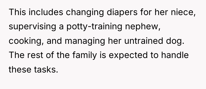 This includes changing diapers for her niece, supervising a potty-training...