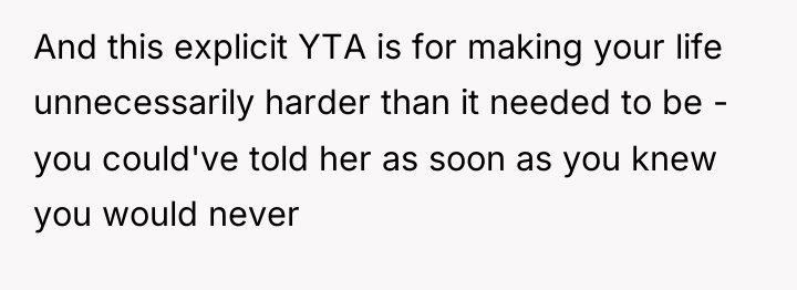 And this explicit YTA is for making your life unnecessarily...