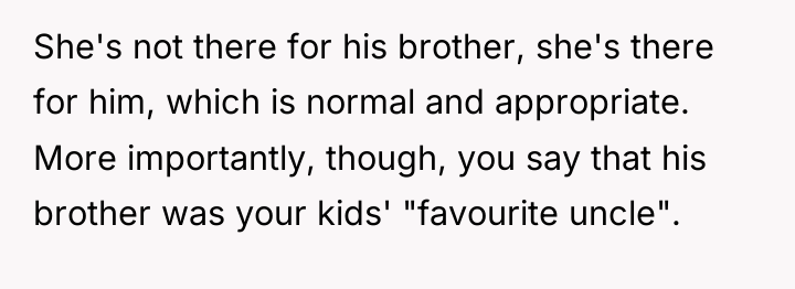 She's not there for his brother, she's there for him,...