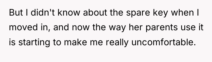 But I didn't know about the spare key when I...