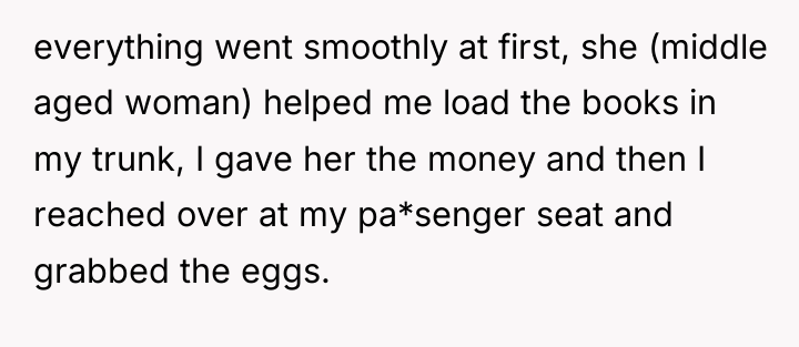 everything went smoothly at first, she (middle aged woman) helped...
