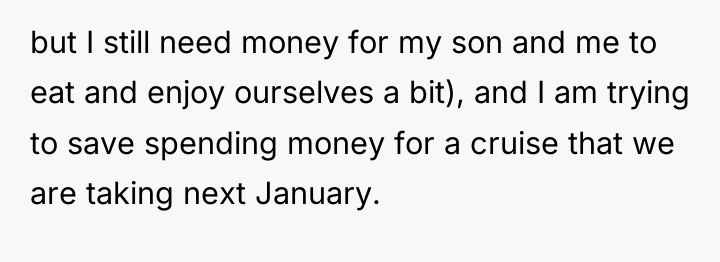 but I still need money for my son and me...