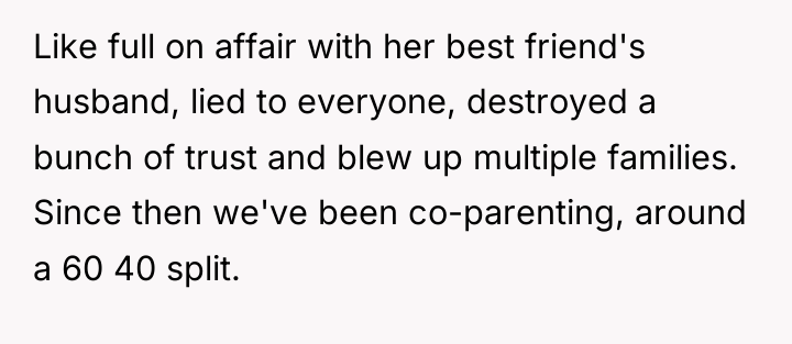 Like full on affair with her best friend's husband, lied...