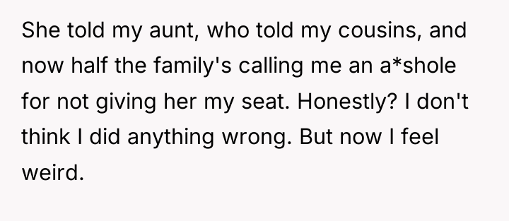 She told my aunt, who told my cousins, and now...