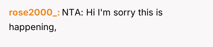 rose2000_ NTA: Hi I'm sorry this is happening,