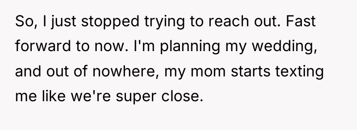 So, I just stopped trying to reach out. Fast forward...