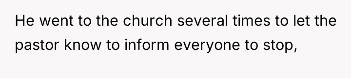 He went to the church several times to let the...
