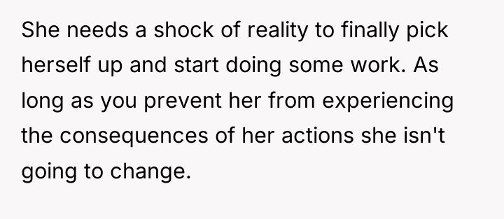 She needs a shock of reality to finally pick herself...