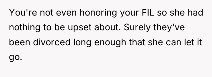 You're not even honoring your FIL so she had nothing...