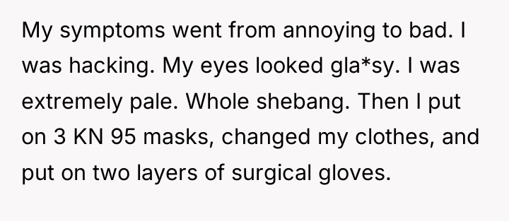 My symptoms went from annoying to bad. I was hacking....