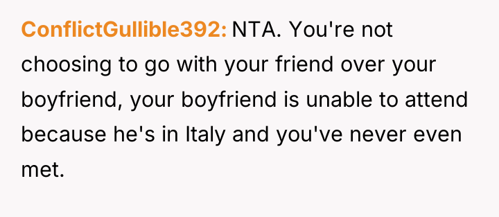ConflictGullible392 NTA. You're not choosing to go with your friend...