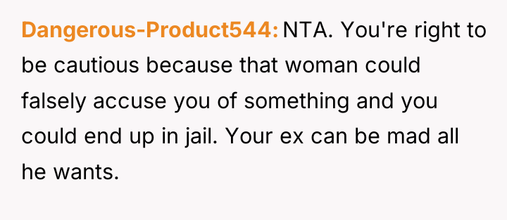 Dangerous-Product544 NTA. You're right to be cautious because that woman...