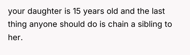 your daughter is 15 years old and the last thing...