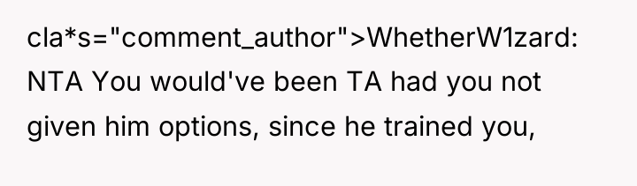cla*s="comment_author">WhetherW1zard: NTA You would've been TA had you not given...