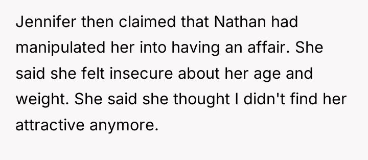 Jennifer then claimed that Nathan had manipulated her into having...