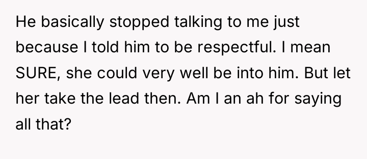He basically stopped talking to me just because I told...