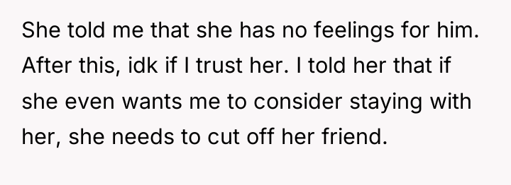 She told me that she has no feelings for him....