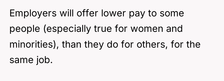 Employers will offer lower pay to some people (especially true...