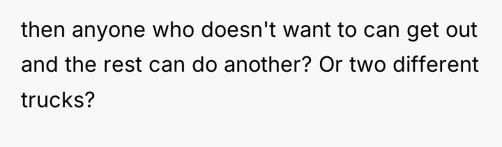 then anyone who doesn't want to can get out and...