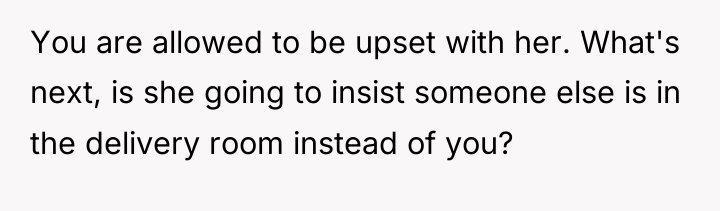 You are allowed to be upset with her. What's next,...