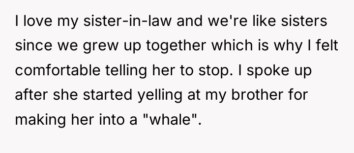 I love my sister-in-law and we're like sisters since we...