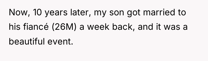 Now, 10 years later, my son got married to his...