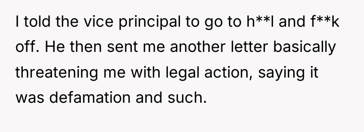 I told the vice principal to go to h**l and...