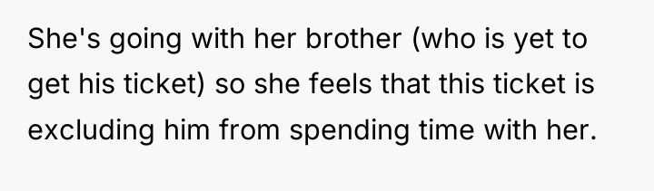 She's going with her brother (who is yet to get...