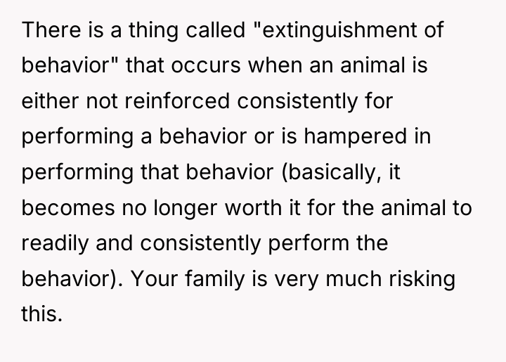 There is a thing called "extinguishment of behavior" that occurs...