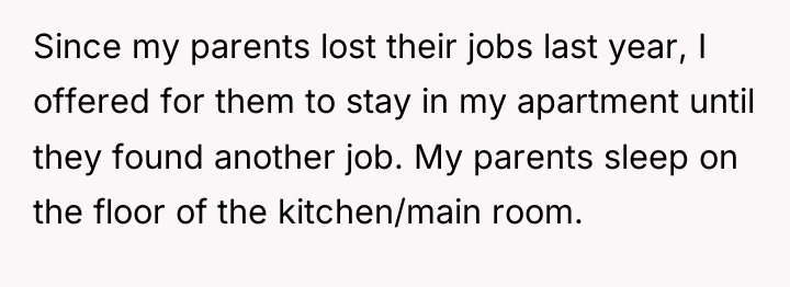 Since my parents lost their jobs last year, I offered...