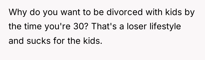Why do you want to be divorced with kids by...