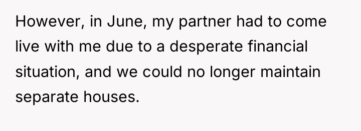 However, in June, my partner had to come live with...