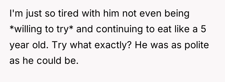 I'm just so tired with him not even being *willing...